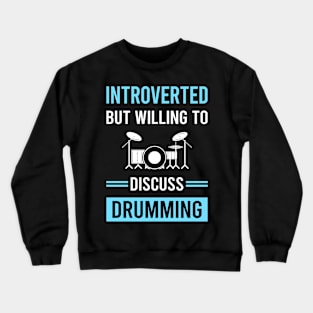 Introverted Drumming Drummer Drum Drums Crewneck Sweatshirt